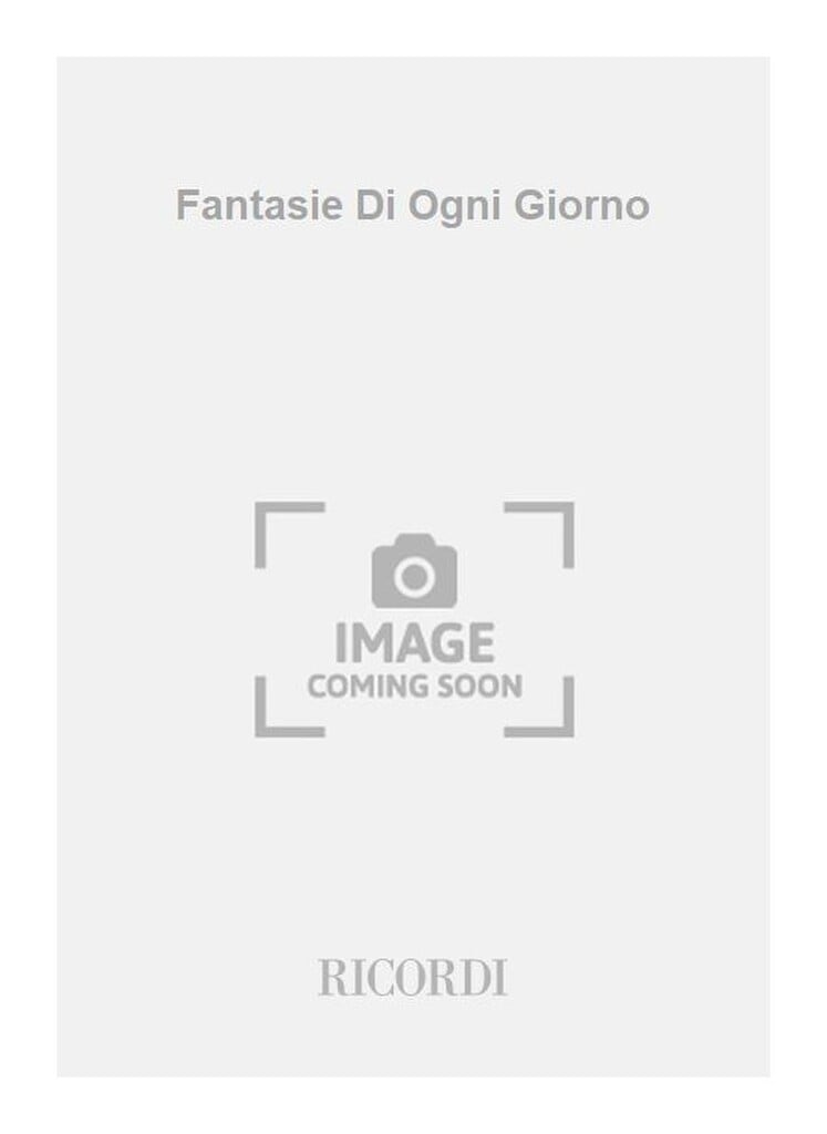 Fantasie Di Ogni Giorno